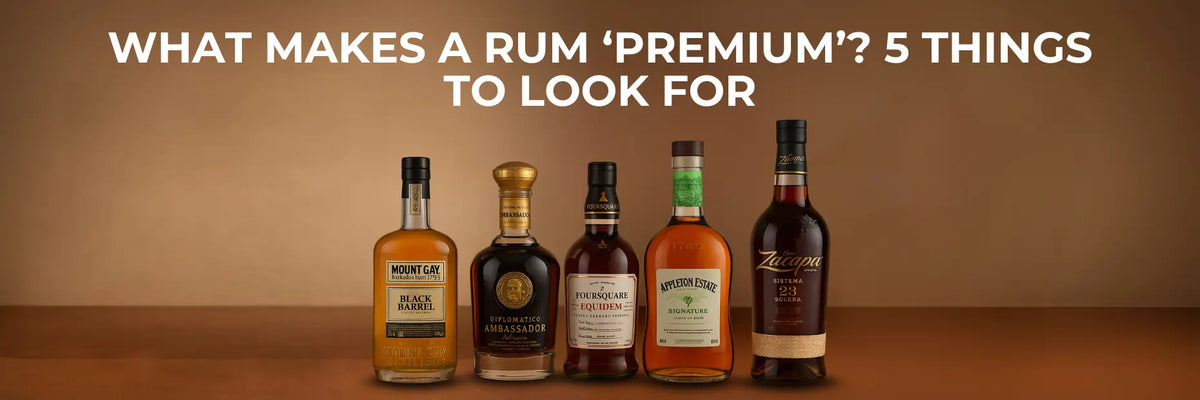 What Makes a Rum ‘Premium’? 5 Things to Look For